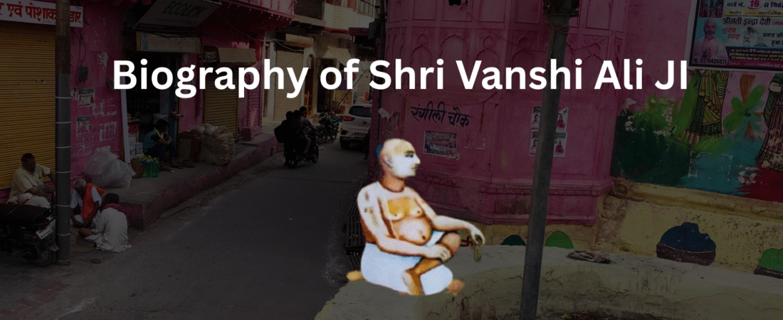 Shri Vanshi Ali – Founder of the Lalita Sampradaya